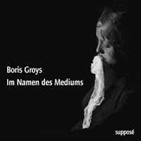 Im Namen des Mediums - Boris Groys - Hörbuch