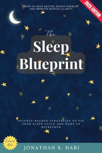 The Sleep Blueprint: - Jonathan K. Hari - E-Book