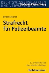 Strafrecht für Polizeibeamte - Elmar Erhardt - E-Book