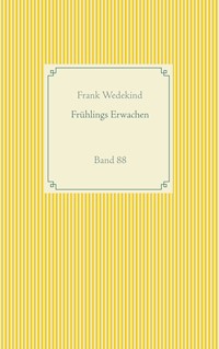 Frühlings Erwachen - Frank Wedekind - E-Book
