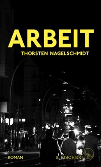Arbeit - Thorsten Nagelschmidt - E-Book