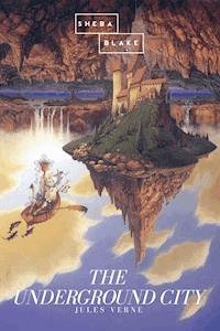 The Underground City - Jules Verne. - E-Book