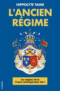 L'Ancien Régime - Hippolyte Taine - E-Book