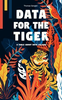 Data for the Tiger - Thomas Gengler - E-Book