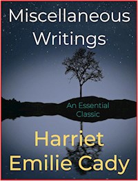 Miscellaneous Writings - Harriet Emilie Cady - E-Book