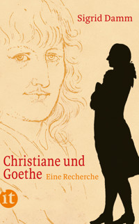 Christiane und Goethe - Sigrid Damm - E-Book