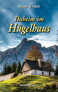 Daheim im Hügelhaus - Hans Ernst - E-Book