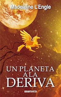 Un planeta a la deriva - Madeleine L'Engle - E-Book