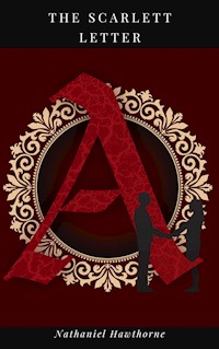 The Scarlett Letter - Nathaniel Hawthorne - E-Book