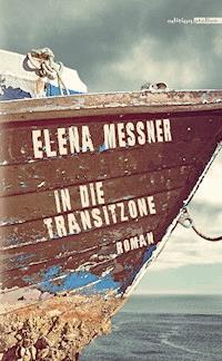 In die Transitzone - Elena Messner - E-Book
