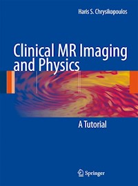 Clinical MR Imaging and Physics - Haris S. Chrysikopoulos - E-Book