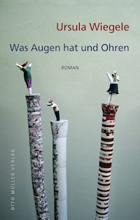 Was Augen hat und Ohren - Ursula Wiegele - E-Book