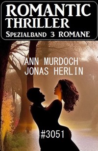 Romantic Thriller Spezialband 3051 - 3 Romane - Jonas Herlin - E-Book