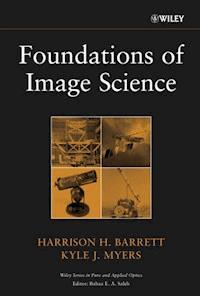 Foundations of Image Science - Harrison H. Barrett - E-Book