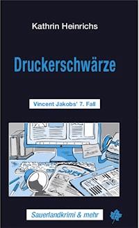 Druckerschwärze - Kathrin Heinrichs - E-Book