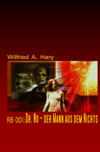 RED BOOK 001: Dr. No – der Mann aus dem Nichts - Wilfried A. Hary - E-Book