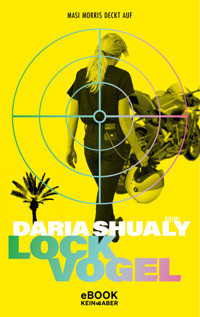 Lockvogel - Daria Shualy - E-Book