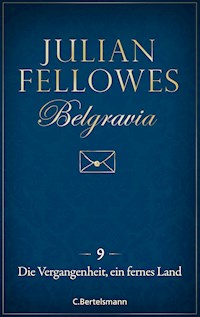 Belgravia (9) - Die Vergangenheit, ein fremdes Land - Julian Fellowes - E-Book