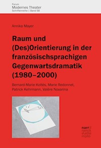 Raum und (Des)Orientierung in der französischsprachigen Gegenwartsdramatik (1980-2000) - Annika Mayer - E-Book