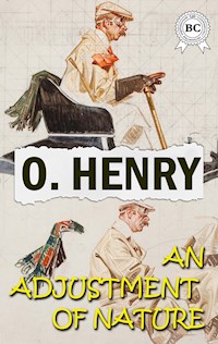 An Adjustment of Nature - O. Henry - E-Book