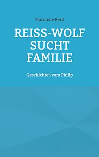 Reiß-Wolf sucht Familie - Marianne Reiß - E-Book