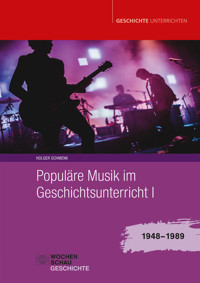 Populäre Musik im Geschichtsunterricht 1 - Holger Schmenk - E-Book