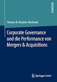 Corporate Governance und die Performance von Mergers & Acquisitions - Thomas M. Brunner-Kirchmair - E-Book
