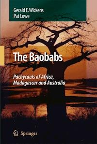 The Baobabs: Pachycauls of Africa, Madagascar and Australia - G.E. Wickens - E-Book