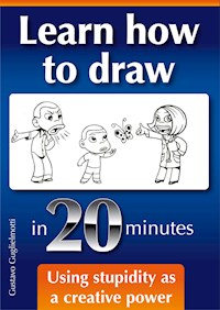 Learn how to draw in 20 minutes - Gustavo Guglielmotti - E-Book