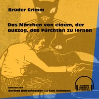 Das Märchen von einem, der auszog, das Fürchten zu lernen - Brüder Grimm - Hörbuch