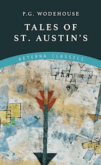 Tales of St. Austin's - P. G. Wodehouse - E-Book