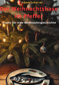 Der Weihnachtshase im Pfeffer - Adam Scharrer - E-Book