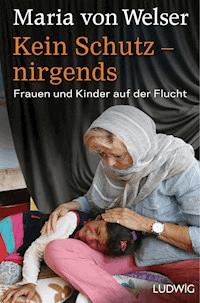 Kein Schutz – nirgends - Maria Welser - E-Book
