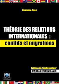 Théorie des relations internationales : conflits et migrations - Ousmane Sané - E-Book