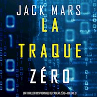 La Traque Zéro (Un Thriller d'Espionnage de L'Agent Zéro—Volume #3) - Jack Mars - Hörbuch