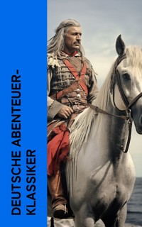 Deutsche Abenteuer-Klassiker - Karl May - E-Book