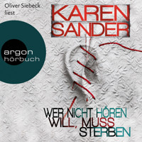 Wer nicht hören will, muss sterben - Karen Sander - E-Book + Hörbuch