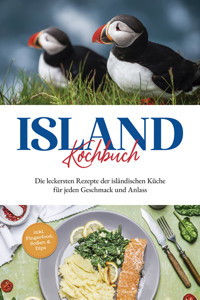 Island Kochbuch: Die leckersten Rezepte der isländischen Küche für jeden Geschmack und Anlass | inkl. Fingerfood, Soßen & Dips - Sara Einarsdóttir - E-Book