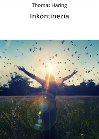 Inkontinezia - Thomas Häring - kostenlos E-Book