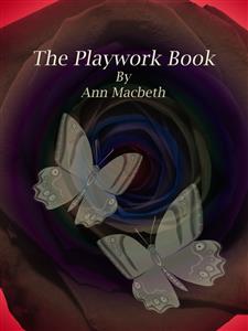 The Playwork Book - Ann Macbeth - E-Book