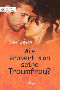 Wie erobert man seine Traumfrau? - Cindi Myers - E-Book
