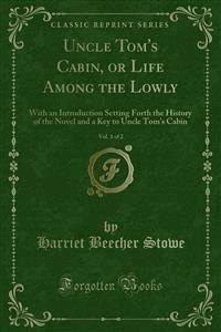 Uncle Tom's Cabin, or Life Among the Lowly - Harriet Beecher-Stowe - E-Book