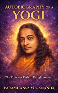 Autobiography of a Yogi - Paramhansa Yogananda - E-Book