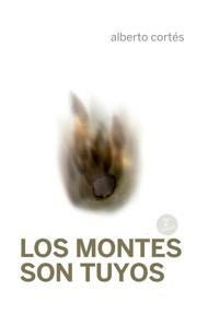 Los montes son tuyos - Alberto Cortés - E-Book