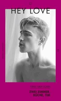 Hey Love #2: Zwei Zimmer, Küche, Tim - Finn van Lohn - E-Book