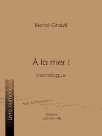 A la mer ! - Eugène Bertol-Graivil - E-Book