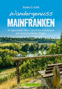 Wandergenuss Mainfranken - Rainer D. Kröll - E-Book