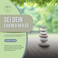 Sei Dein eigener Heiler: Selbstheilungskräfte wecken – voller Energie neu durchstarten - Patrick Lynen - Hörbuch