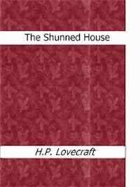 The Shunned House - H. P. Lovecraft - E-Book