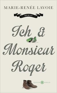 Ich und Monsieur Roger - Marie-Renée Lavoie - E-Book + Hörbuch